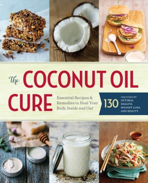 The Coconut Oil Cure The Essential Guide to Healing your Body Inside and Out